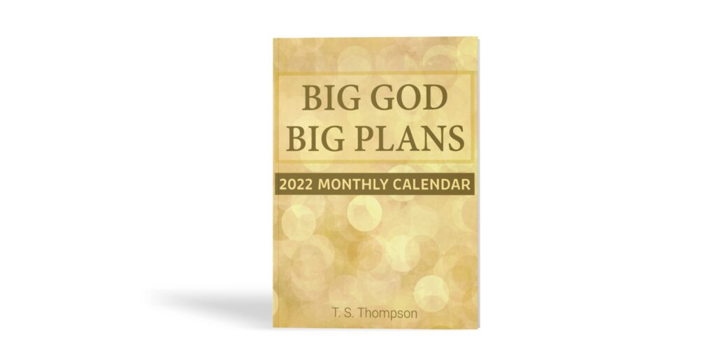 BIG GOD, BIG PLANS: 2022 MONTHLY CALENDAR