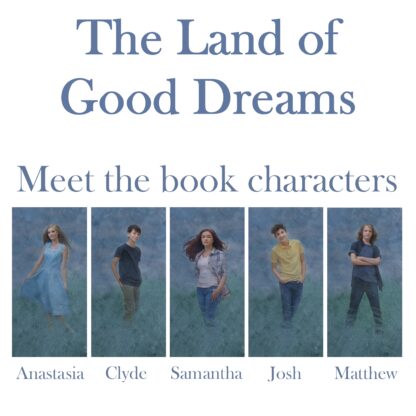 Meet the characters in The Land of Good Dreams - Book 1